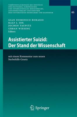 Assistierter Suizid: Der Stand der Wissenschaft: mit einem Kommentar zum neuen Sterbehilfe-Gesetz 1. Aufl. 2017