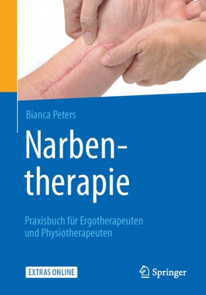 Narbentherapie: Praxisbuch fur Ergotherapeuten und Physiotherapeuten