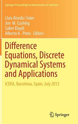 Difference Equations, Discrete Dynamical Systems and Applications: ICDEA, Barcelona, Spain, July 2012 1st ed. 2016