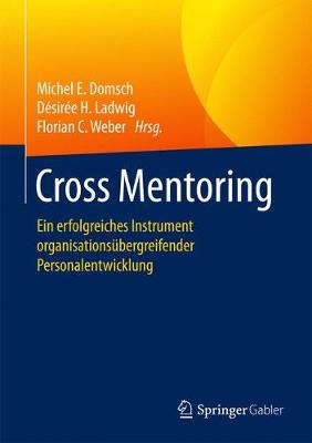 Cross Mentoring: Ein erfolgreiches Instrument organisationsubergreifender Personalentwicklung