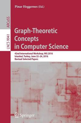 Graph-Theoretic Concepts in Computer Science: 42nd International Workshop, WG 2016, Istanbul, Turkey, June 22-24, 2016, Revised Selected Papers