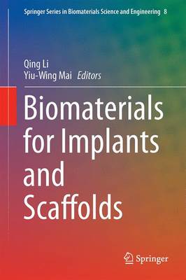 Biomaterials for Implants and Scaffolds 2017 ed.