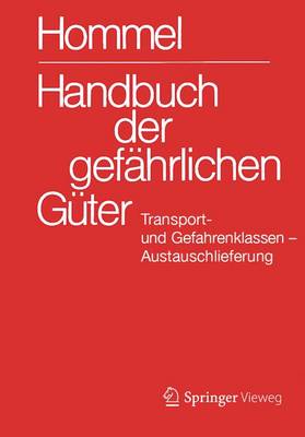 Handbuch der gefährlichen Güter. Transport- und Gefahrenklassen.  Austauschlieferung, Dezember 2016 1. Aufl. 2017