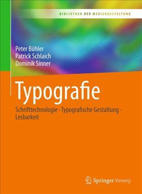 Typografie: Schrifttechnologie - Typografische Gestaltung - Lesbarkeit 1. Aufl. 2017 ed.