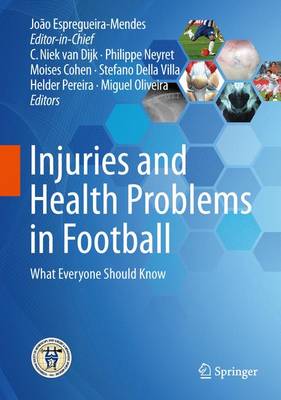 Injuries and Health Problems in Football: What Everyone Should Know 2017 ed.