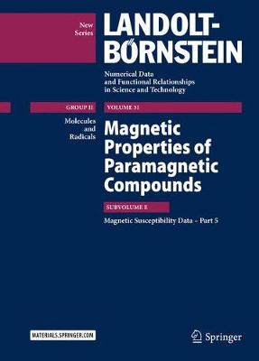 Magnetic Properties of Paramagnetic Compounds: Magnetic Susceptibility Data  Part 5 1st ed. 2017