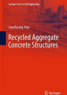 Recycled Aggregate Concrete Structures 1st ed. 2018