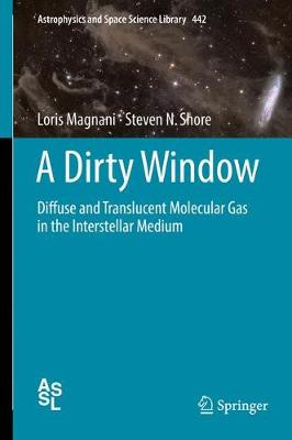 Dirty Window: Diffuse and Translucent Molecular Gas in the Interstellar Medium 1st ed. 2017