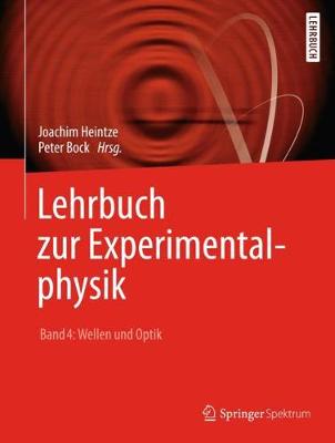 Lehrbuch zur Experimentalphysik Band 4: Wellen und Optik 1. Aufl. 2017 ed.