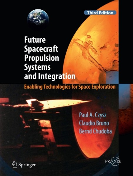 Future Spacecraft Propulsion Systems and Integration: Enabling Technologies for Space Exploration