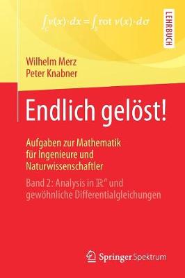 Endlich gelÃ¶st! Aufgaben zur Mathematik fÃ¼r Ingenieure und Naturwissenschaftler: Band 2: Analysis in R^n und gewohnliche Differentialgleichungen