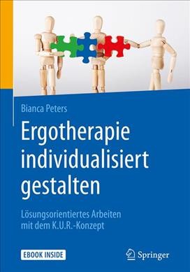 Ergotherapie individualisiert gestalten: Losungsorientiertes Arbeiten mit dem K.U.R.-Konzept