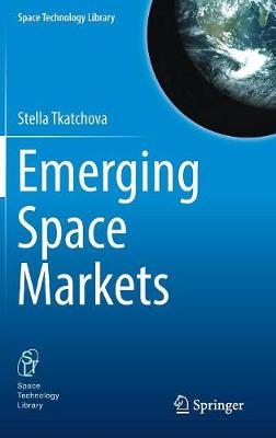 Emerging Space Markets 1st ed. 2018