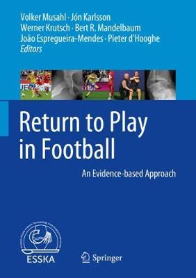 Return to Play in Football: An Evidence-based Approach 2018 ed.