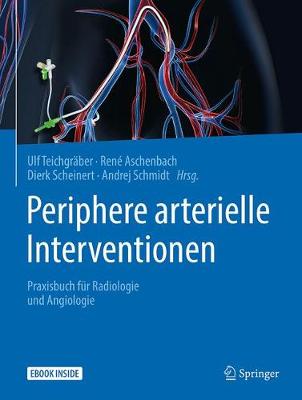 Periphere arterielle Interventionen: Praxisbuch fur Radiologie und Angiologie