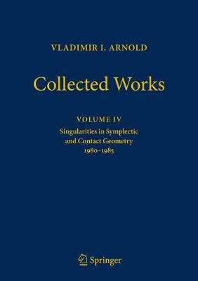 Vladimir Arnold - Collected Works: Singularities in Symplectic and Contact Geometry 1980-1985 1st ed. 2018