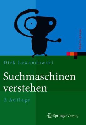 Suchmaschinen Verstehen 2nd 2., Uberarb. U. Erw. Aufl. 2018 ed.