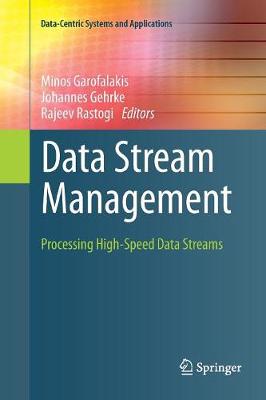 Data Stream Management: Processing High-Speed Data Streams Softcover reprint of the original 1st ed. 2016