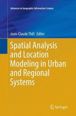 Spatial Analysis and Location Modeling in Urban and Regional Systems Softcover reprint of the original 1st ed. 2018