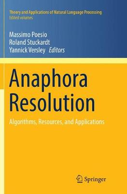 Anaphora Resolution: Algorithms, Resources, and Applications Softcover reprint of the original 1st ed. 2016
