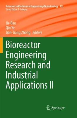 Bioreactor Engineering Research and Industrial Applications II Softcover Reprint of the Original 1st 2016 ed.