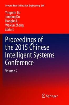 Proceedings of the 2015 Chinese Intelligent Systems Conference: Volume 2 Softcover reprint of the original 1st ed. 2016