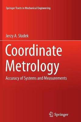 Coordinate Metrology: Accuracy of Systems and Measurements Softcover reprint of the original 1st ed. 2016