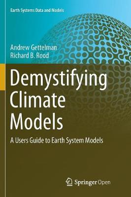 Demystifying Climate Models: A Users Guide to Earth System Models Softcover reprint of the original 1st ed. 2016