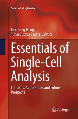 Essentials of Single-Cell Analysis: Concepts, Applications and Future Prospects Softcover Reprint of the Original 1st 2016 ed.
