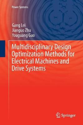 Multidisciplinary Design Optimization Methods for Electrical Machines and  Drive Systems Softcover Reprint of the Original 1st 2016 ed.