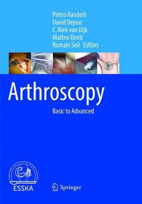 Arthroscopy: Basic to Advanced Softcover Reprint of the Original 1st 2016 ed.