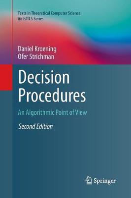 Decision Procedures: An Algorithmic Point of View Softcover reprint of the original 2nd ed. 2016