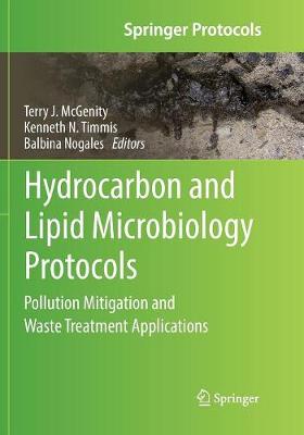 Hydrocarbon and Lipid Microbiology Protocols: Pollution Mitigation and Waste Treatment Applications Softcover Reprint of the Original 1st 2017 ed.