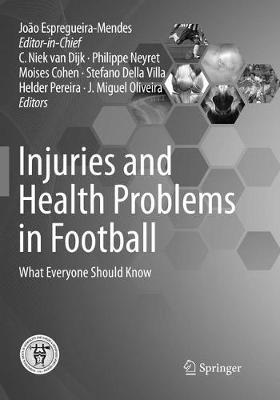 Injuries and Health Problems in Football: What Everyone Should Know Softcover Reprint of the Original 1st 2017 ed.