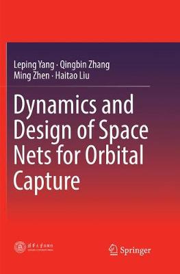 Dynamics and Design of Space Nets for Orbital Capture Softcover reprint of the original 1st ed. 2017