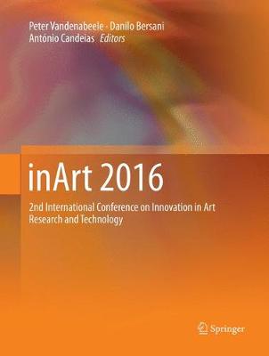 inArt 2016: 2nd International Conference on Innovation in Art Research and Technology Softcover reprint of the original 1st ed. 2017