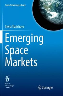 Emerging Space Markets Softcover reprint of the original 1st ed. 2018