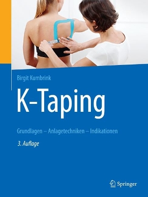 K-Taping: Grundlagen - Anlagetechniken - Indikationen 3. Aufl. 2018