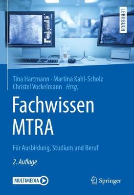 Fachwissen MTRA: Für Ausbildung, Studium und Beruf 2. Aufl. 2018