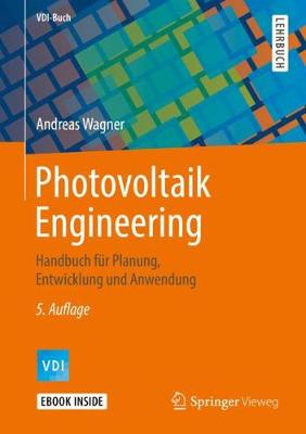 Photovoltaik Engineering: Handbuch fur Planung, Entwicklung und Anwendung