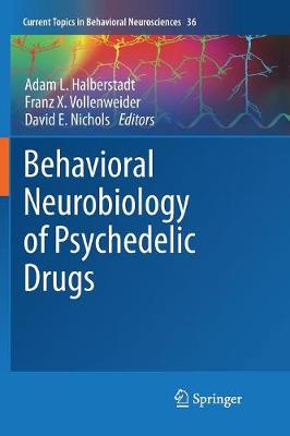 Behavioral Neurobiology of Psychedelic Drugs Softcover reprint of the original 1st ed. 2018