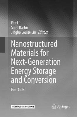 Nanostructured Materials for Next-Generation Energy Storage and Conversion: Fuel Cells Softcover reprint of the original 1st ed. 2018