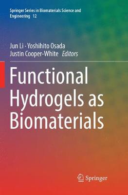 Functional Hydrogels as Biomaterials Softcover Reprint of the Original 1st 2018 ed.