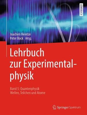 Lehrbuch zur Experimentalphysik Band 5: Quantenphysik: Wellen, Teilchen und Atome