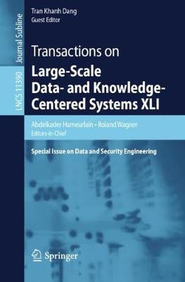 Transactions on Large-Scale Data- and Knowledge-Centered Systems XLI: Special Issue on Data and Security Engineering 2019 ed.