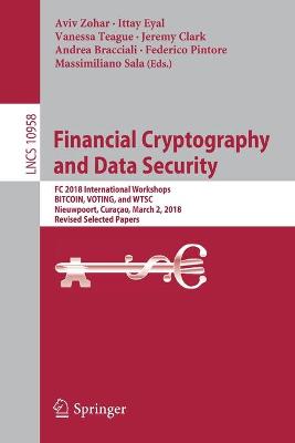 Financial Cryptography and Data Security: FC 2018 International Workshops, BITCOIN, VOTING, and WTSC, Nieuwpoort, Curacao, March 2, 2018, Revised Selected Papers