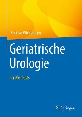 Geriatrische Urologie: fur die Praxis