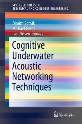 Cognitive Underwater Acoustic Networking Techniques 1st ed. 2020