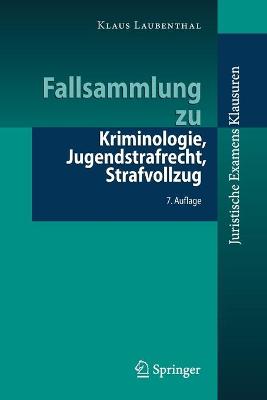 Fallsammlung zu Kriminologie, Jugendstrafrecht, Strafvollzug 7. Aufl. 2020