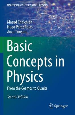 Basic Concepts in Physics: From the Cosmos to Quarks Second Edition 2021